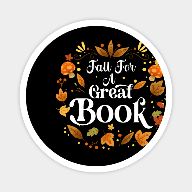 Fall For A Great Book Reading Librarian Autumn Teacher Magnet by James Green